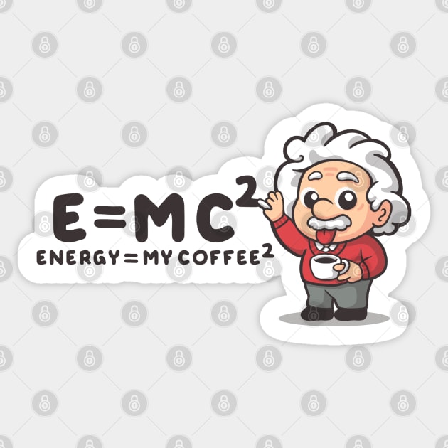 Emc2 is my coffee2 Sticker by NemiMakeit